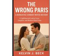 The Wrong Paris: A Romantic Comedy Movie Review: A Lighthearted Look at Love, Laughter, and Modern Rom-Coms