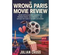 The wrong Paris Movie Review: Behind Netflix's bizarre romance, that promised France, delivered Texas and exposed the flaws of modern love stories