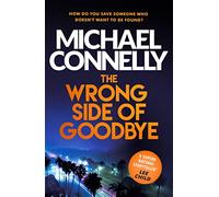 The Wrong Side Of Goodbye: Michael Connelly: 21 (Harry Bosch, 19)