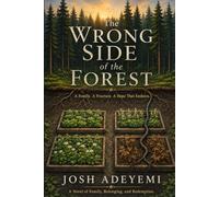 The Wrong Side of the Forest: A Family. A Fracture. A Hope That Endures.