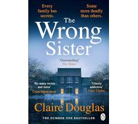 The Wrong Sister: Discover the Sunday Times bestselling psychological thriller that has everyone hooked - From the author of the No. 1 bestseller, The New Neighbours