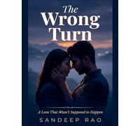 The Wrong Turn: A Love That Wasn't Supposed to Happen