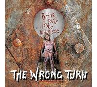The Wrong Turn - Bring Your Own Madness