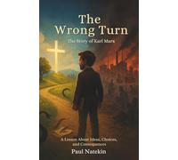 The Wrong Turn: The Story of Karl Marx