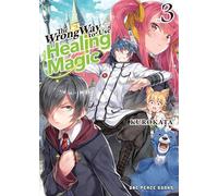 The Wrong Way to Use Healing Magic Volume 3