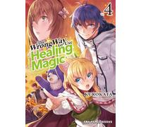 The Wrong Way to Use Healing Magic Volume 4: Light Novel