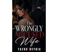 The Wrongly Accused Wife: Betrayed by Love, Framed by a Friend, and Left to Fight Alone