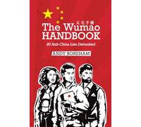 The Wumao Handbook Vol. 1: 20 Anti-China Lies Debunked