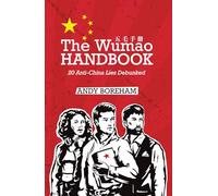 The Wumao Handbook Vol. 1: 20 Anti-China Lies Debunked