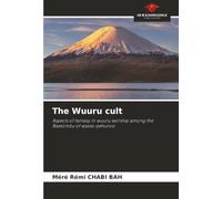 The Wuuru cult: Aspects of fantasy in wuuru worship among the Baatombu of wassa-pehunco