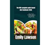 The WW complete point-based diet Cookbook 2026: Easy Point-Friendly Recipes for Healthy Weight Loss