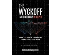 The Wyckoff Methodology in Depth: 1 (Trading and Investing Course: Advanced Technical Analysis)