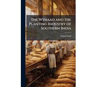 The Wynaad and the Planting Industry of Southern India
