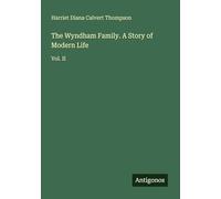 The Wyndham Family. A Story of Modern Life: Vol. II