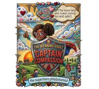 The Wynning Vault: Captain Compassion: The Superhero Phlebotomist (The Wynning Vault: Coloring Books)