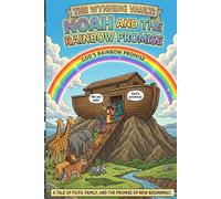 The Wynning Vault: Noah and the Rainbow Promise (The Wynning Vault: Bible Study Comic Books)