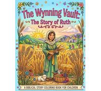 The Wynning Vault: The Story of Ruth (The Wynning Vault: Coloring Books)