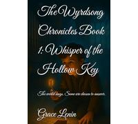The Wyrdsong Chronicles Book 1: Whisper of the Hollow Key: The world sings. Some are chosen to answer.