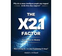 The X2.1 FACTOR: From Chaos to Mastery