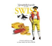 The Xenophobes Guide To The Swiss (ebook)