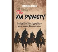 THE XIA DYNASTY: Unveiling China’s First Dynasty Where Legend Archaeology and Civilization Began to Shape the Ancient World