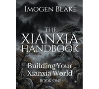 The Xianxia Handbook: Building Your Xianxia World