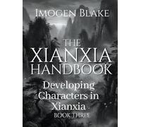 The Xianxia Handbook: Developing Characters in Xianxia