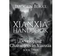 The Xianxia Handbook: Developing Characters in Xianxia