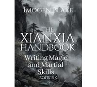 The Xianxia Handbook: Writing Magic and Martial Skills