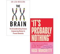 The Xx Brain By Dr. Lisa Mosconi & It’s Probably Nothing By Naga Munchetty 2 Books Collection Set