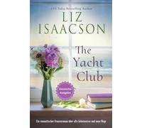 The Yacht Club: Ein romantischer Frauenroman über alte Geheimnisse und neue Wege (Herzenshäuser an der Küste)