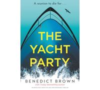 The Yacht Party: An Absolutely Addictive and Unputdownable Thriller