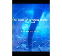 The Yahoo of Wyoming County: The Flood