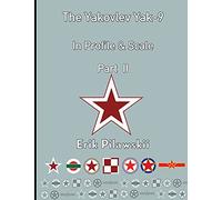 The Yakovlev Yak-9 In Profile & Scale Part II