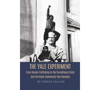 The Yale Experiment: From Human Trafficking to the Surveillance State and the Black Community that Resisted