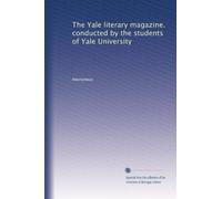 The Yale literary magazine. conducted by the students of Yale University: Volume 160
