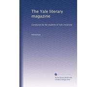 The Yale literary magazine: Conducted by the students of Yale University: Volume 211