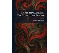 The Yale Shakespeare: The Comedy of Errors