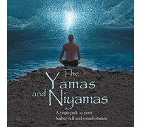 The Yamas and Niyamas: A yogic path to your higher self and manifestation