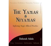 The Yamas & Niyamas: Exploring Yoga's Ethical Practice