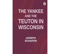 The Yankee and the Teuton in Wisconsin