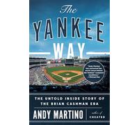 The Yankee Way: The Untold Inside Story of the Brian Cashman Era