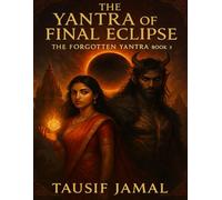 The Yantra of the Final Eclipse: 3 (The Forgotten Yantra)