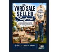 The Yard Sale Seller Playbook: How To Attract More Buyers And SELL MORE STUFF!