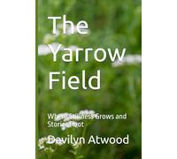 The Yarrow Field: Where Stillness Grows and Stories Root