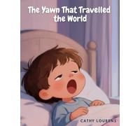 The Yawn That Travelled the World: A magical bedtime story for little dreamers