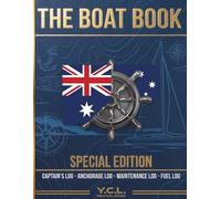 The Y oat Book - Australian Edition: Ultimate 4-in-1 Captain's Logbook: | Daily Cruising, Anchorages, Boat Maintenance & Fuel Log | 340 Pages