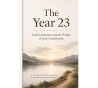 The Year 23 Money, Direction, and the Weight of Early Commitment