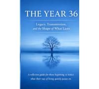 The Year 36 Legacy, Transmission, and the Shape of What Lasts