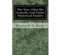 The Year After the Armada And Other Historical Studies
